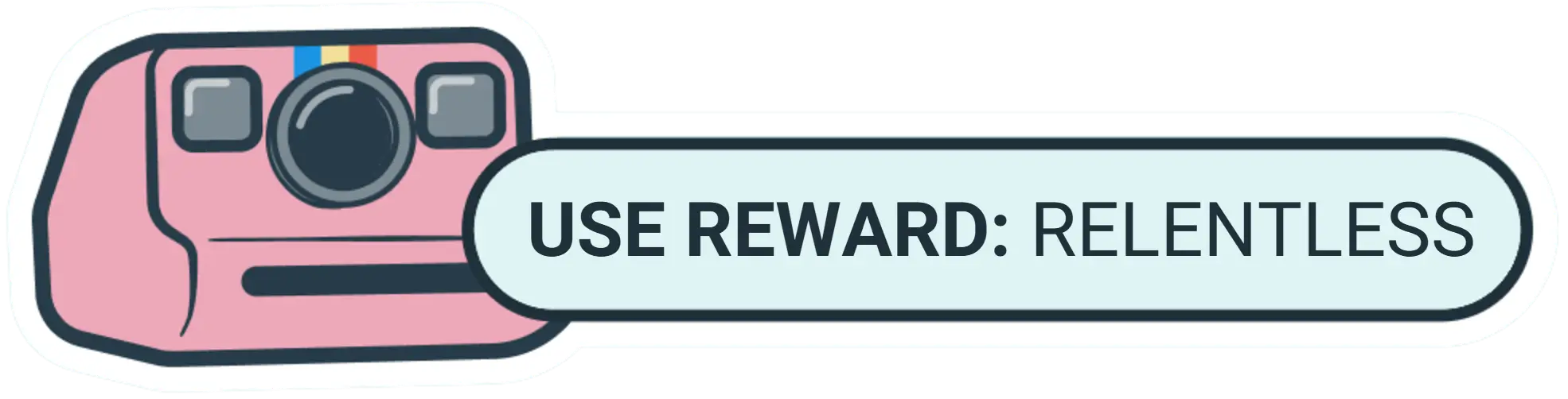 reward sticker camera RELENTLESS